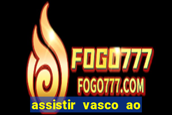 assistir vasco ao vivo futemax